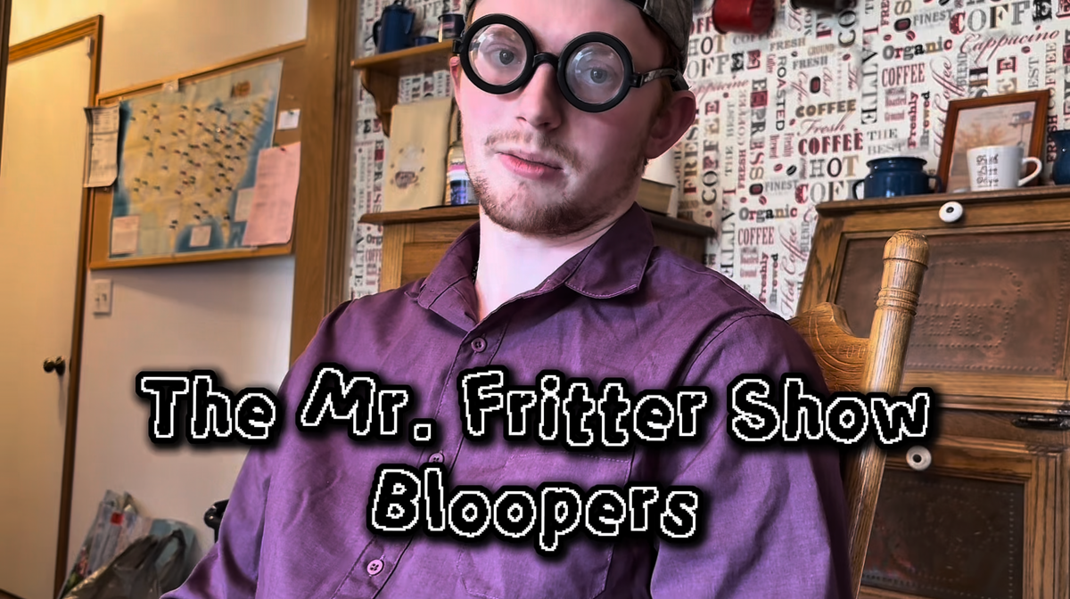 Fritter Bloopers: Vol. 1
